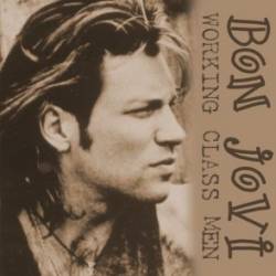 Bon Jovi : Working Class Men